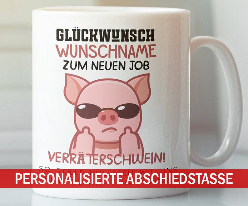 Personalisierte Tasse mit Spruch: Glückwunsch zum neuen Job Verräter! - Abschiedsgeschenk Kollegen - Kaffeetasse Sparschwein kleinebuchstaben