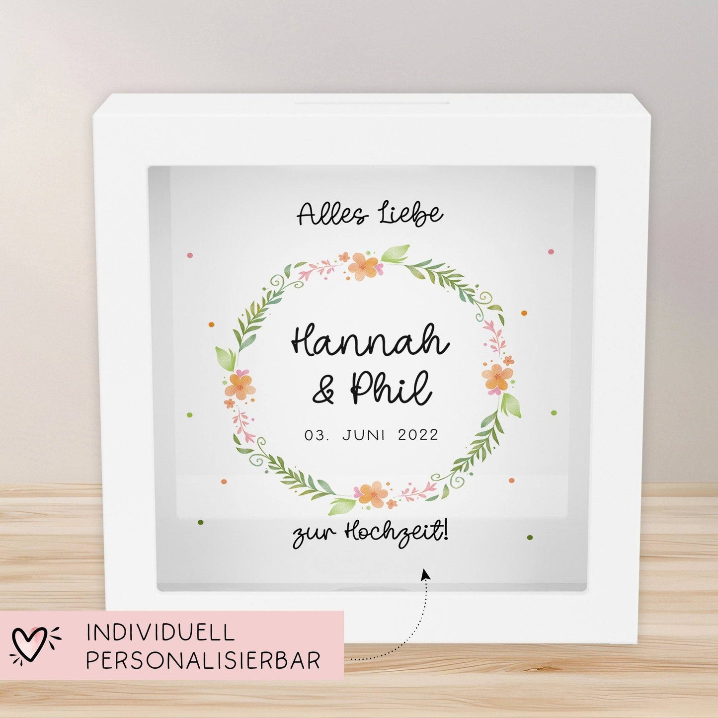 Hochzeit Spardose personalisiert Datum & Name Brautpaar Bräutigam Braut Geldgeschenk Sparschwein Hochzeitsgeschenk Geld - Holz Blumenkranz kleinebuchstaben