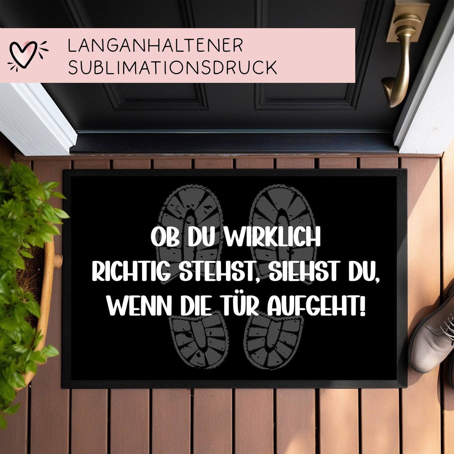 Fußmatte Ob Du wirklich richtig stehst, siehst Du wenn die Tür aufgeht - Rutschfester Fußabtreter für innen und außen mit lustigem Spruch kleinebuchstaben