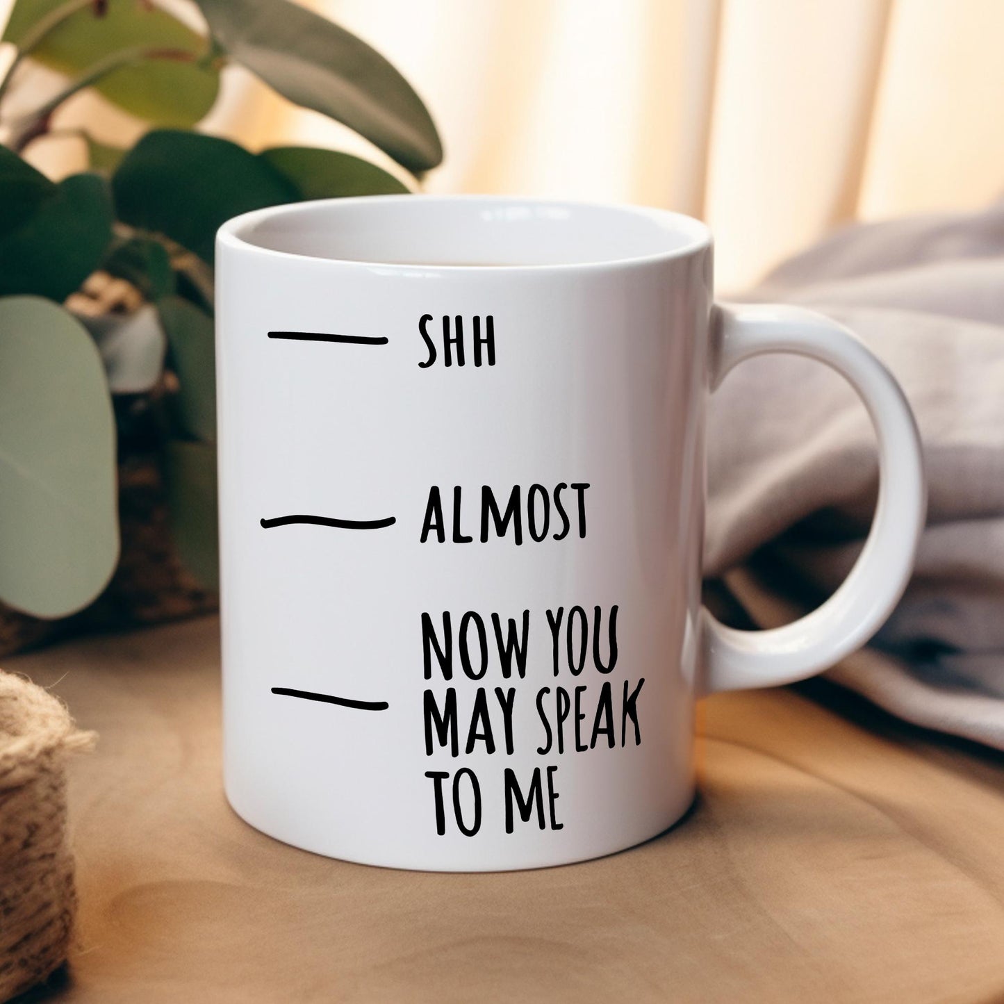 Lustige Sublimation Panorama-Tassenvorlage Spruch – "Shh, Almost, Now You May Speak To Me" – für 11 OZ, 12 OZ, 15 OZ, 325ml Tasse Becher kleinebuchstaben
