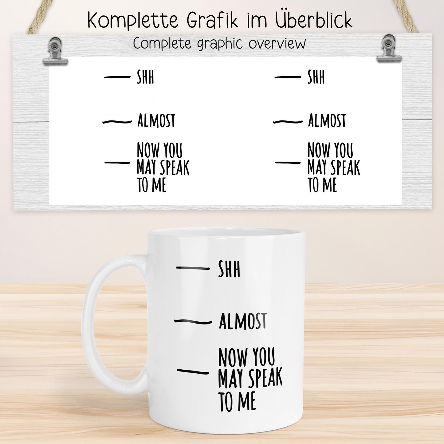 Lustige Sublimation Panorama-Tassenvorlage Spruch – "Shh, Almost, Now You May Speak To Me" – für 11 OZ, 12 OZ, 15 OZ, 325ml Tasse Becher kleinebuchstaben