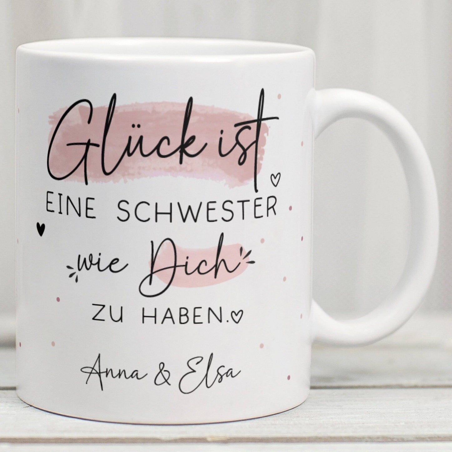 Handgefertigte Personalisierte "Glück ist..." - Tasse. Mama, Oma, Tante, Schwester, Cousine, Hebamme, Nachbarin, Freundin, Wunschtext & Name  kleinebuchstaben Schwester - Weiß  