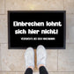 Fußmatte Lustig Sprüche Fussmatte und Schmutzfangmatte Türmatte Teppich Geschenk - Willkommen wäre übertrieben - Einbrechen lohnt sich nicht  kleinebuchstaben   