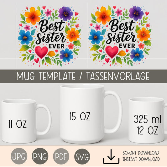 Tassenvorlage 10 oz - 11 oz - 12 oz - 15 oz - Best Sister Ever - Tassenvorlage - Sublimation - PNG - Geschenk - Tasse - Name - Canva kleinebuchstaben