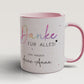 Personalisierte Tasse - Danke für alles -mit eigenen Wunschtext. Kaffee-Tasse Dankeschön-Geschenke Vatertag Muttertag Geburtstag Weihnachten